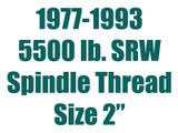 1977-1993 5500 lb SRW Spindle Thread Size 2"